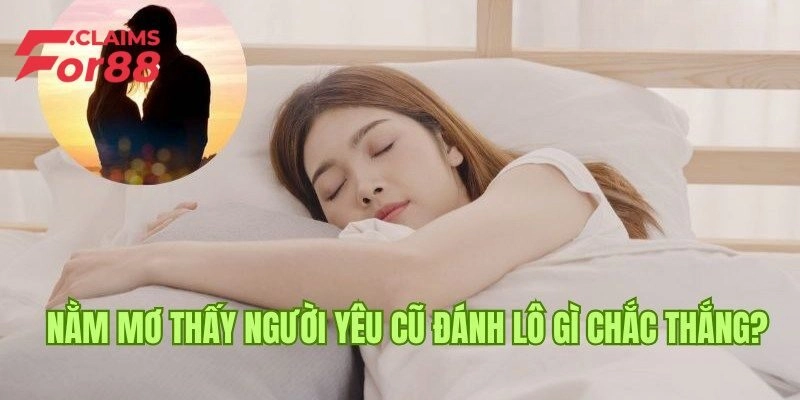 Mơ thấy người yêu cũ đánh con gì?