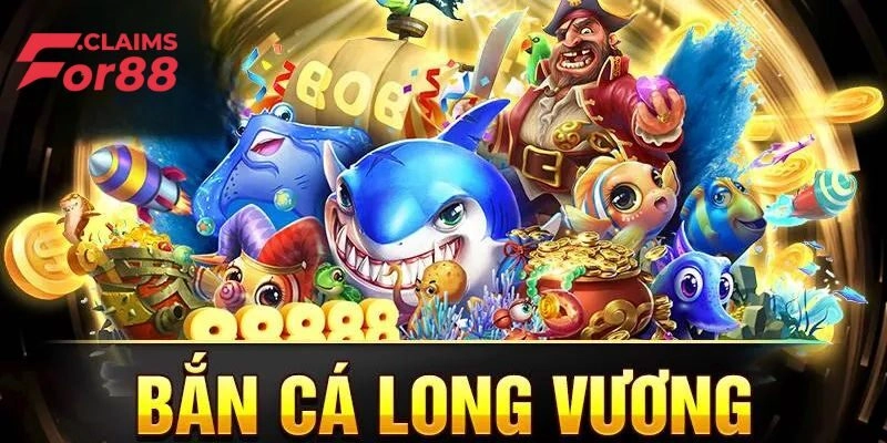 Bắn Cá Long Vương - Phiên Bản Online Với Tỷ Lệ Thưởng Lớn